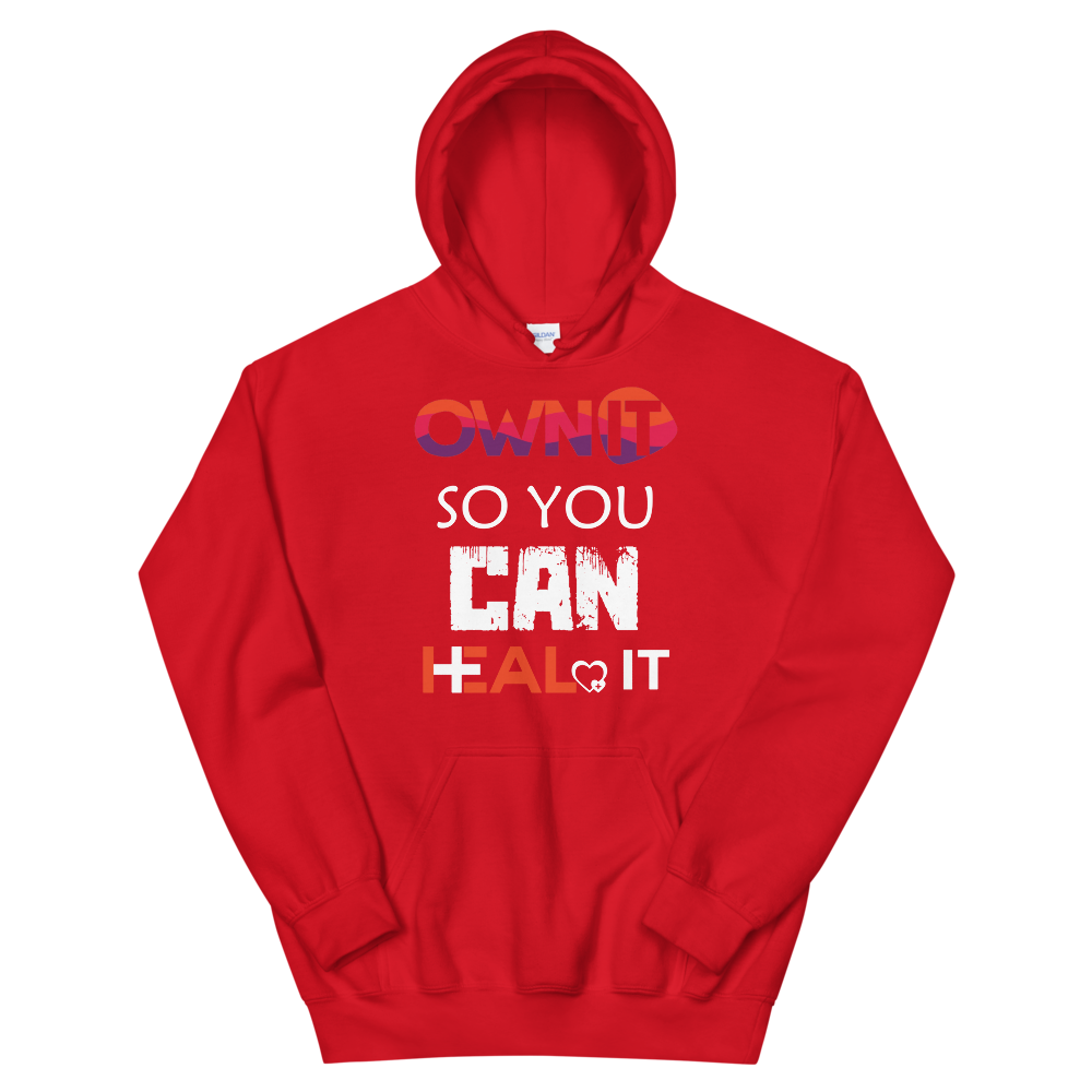 "Own it So you can Heal it"  Unisex Hoodie