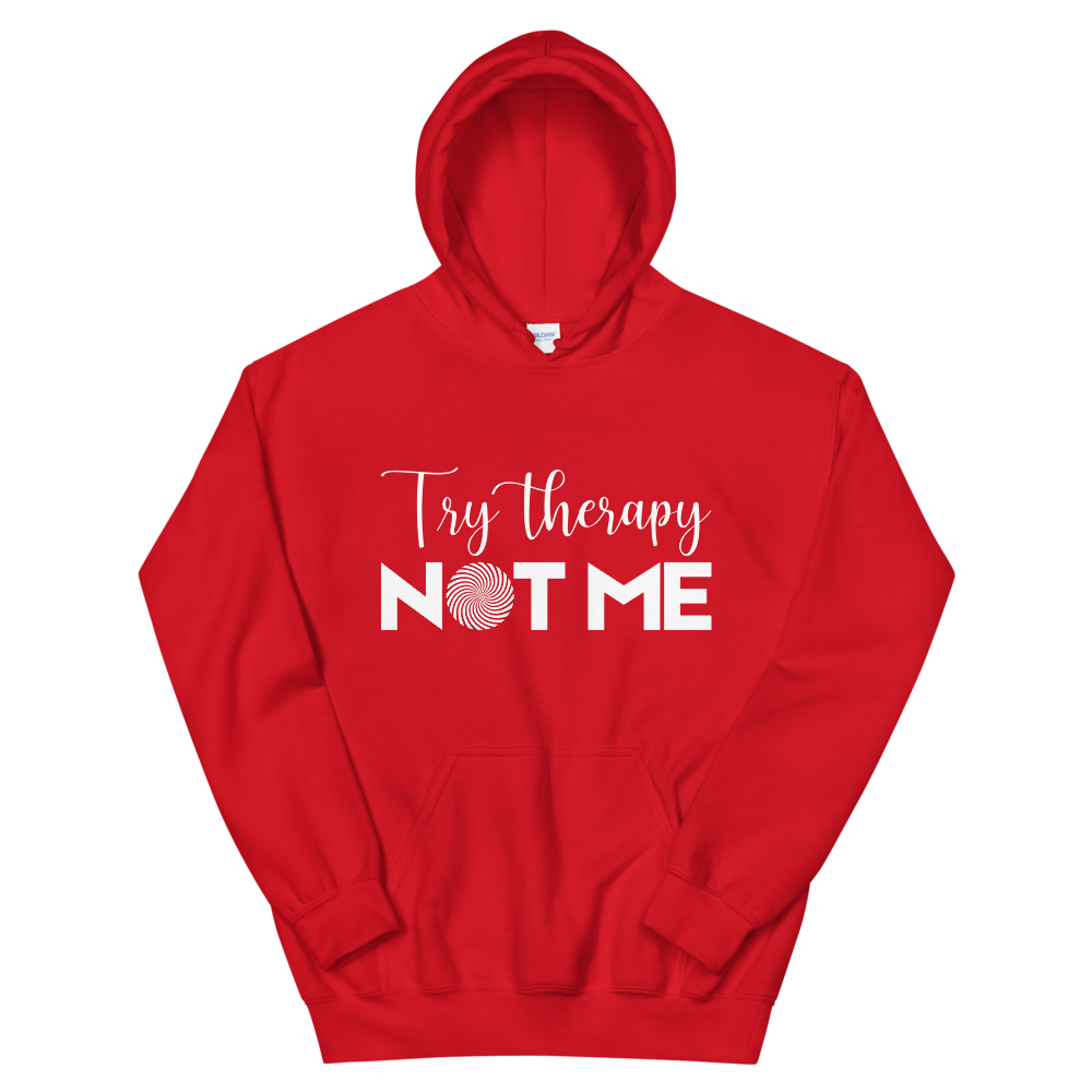 "Try Therapy Not Me" Unisex Hoodie