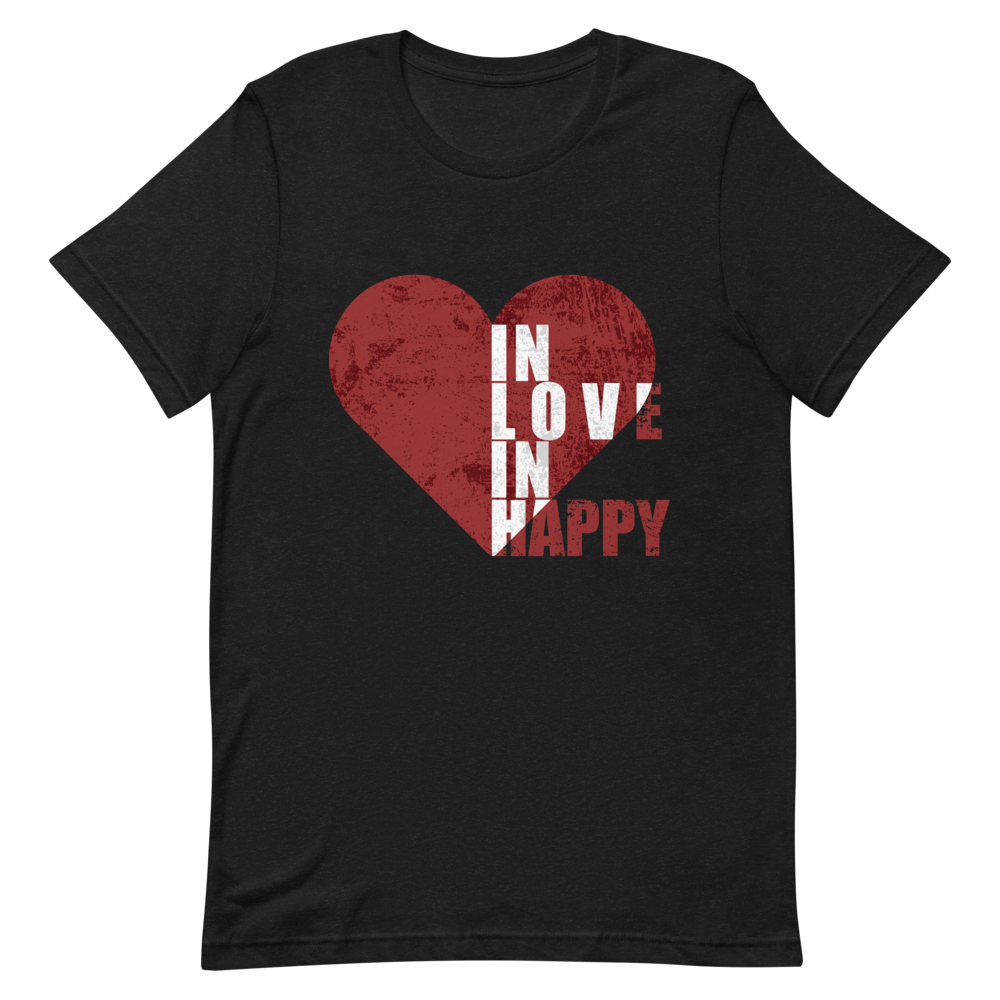 "In Love In Happy" Short-Sleeve Unisex women's T-Shirt - The Fearless Shop