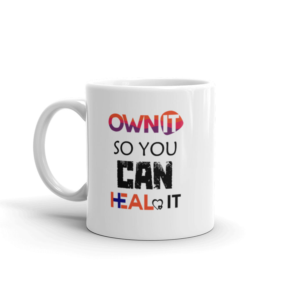 "Own it So you can Heal it" White glossy mug - The Fearless Shop